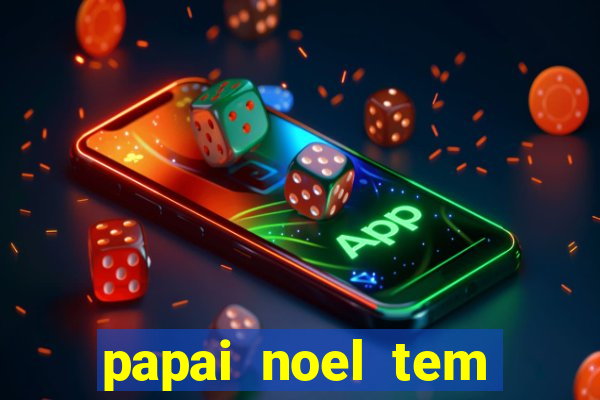 papai noel tem quantos anos